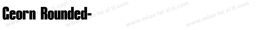 Georn Rounded字体转换